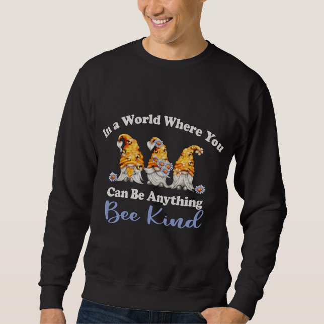 Teacher Appreciation Bee Kind Bees, Gnomes Cute Te Sweatshirt (Front)