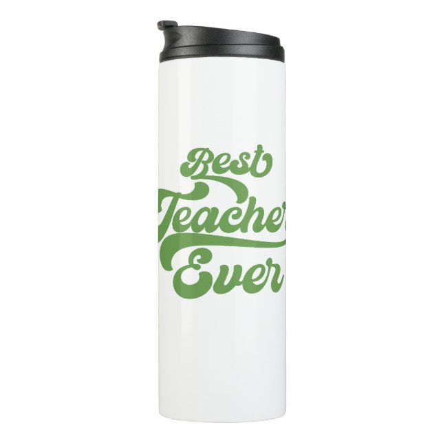 Teacher Appreciation- Best Teacher Ever Thermal Tu Thermal Tumbler (Rotated Right)