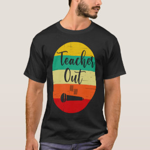Teacher Appreciation End of School Year Mic Drop O T-Shirt