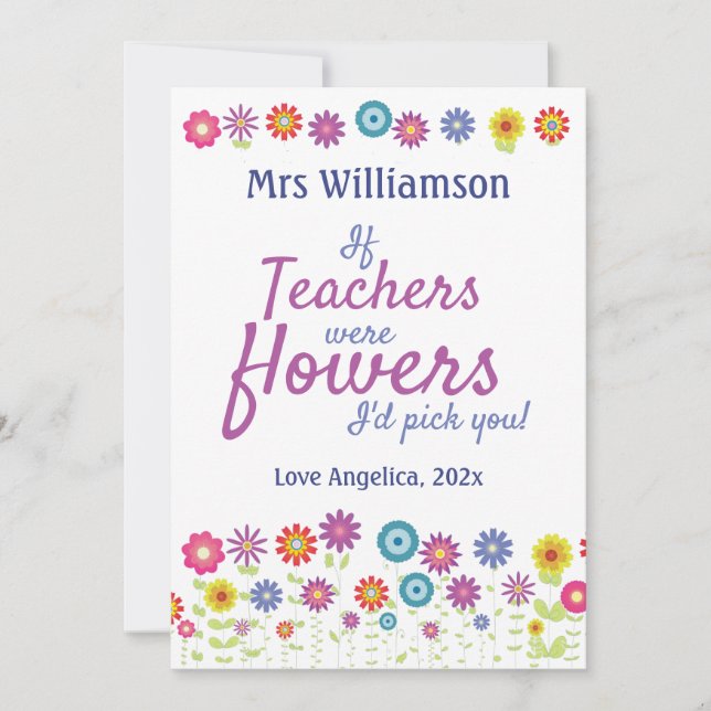 Teacher Appreciation If Teachers Were Flowers Thank You Card (Front)