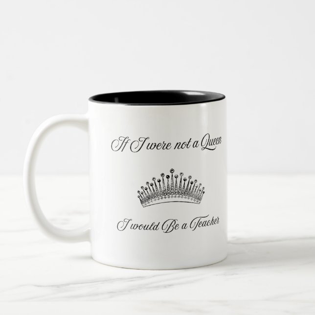 Teacher Appreciation Queen Quote Mug (Left)