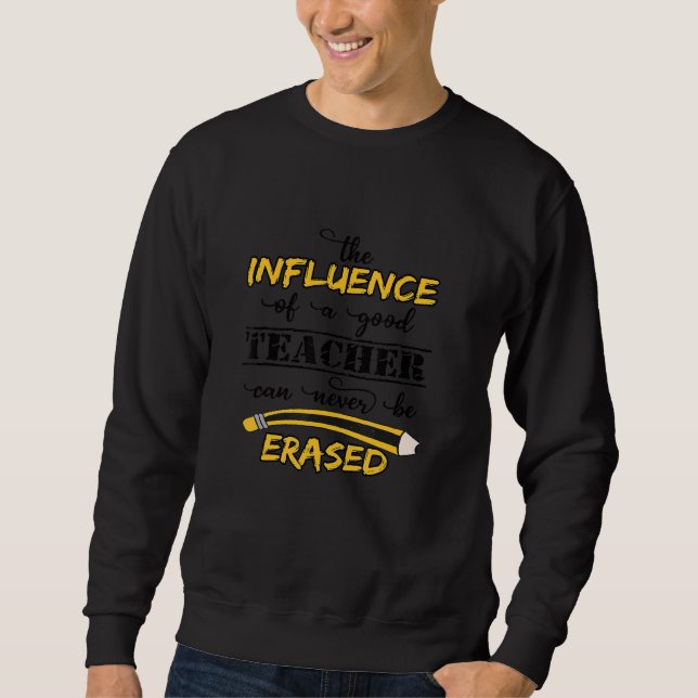 Teacher Appreciation Quotes From Students For Teah Sweatshirt (Front)