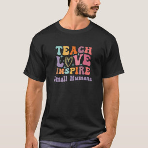 Teacher Appreciation  Teach Love Inspire Small Hum T-Shirt