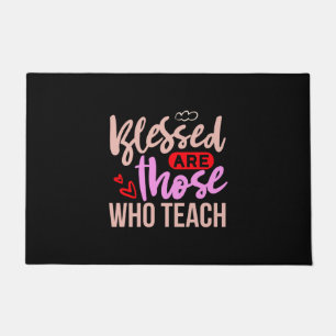 Teacher Art Blessed Are Those Who Teach Doormat