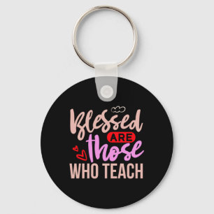 Teacher Art Blessed Are Those Who Teach Key Ring