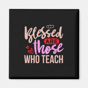 Teacher Art Blessed Are Those Who Teach Magnet