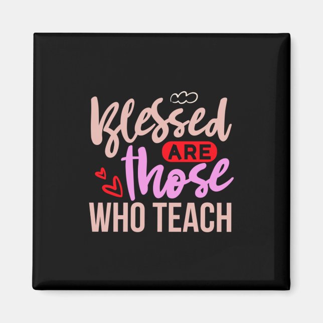 Teacher Art Blessed Are Those Who Teach Magnet (Front)