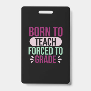 Teacher Art Born To Teach ID Badge