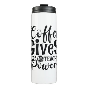 Teacher Art Coffee Gives Me Teacher Powers Thermal Tumbler