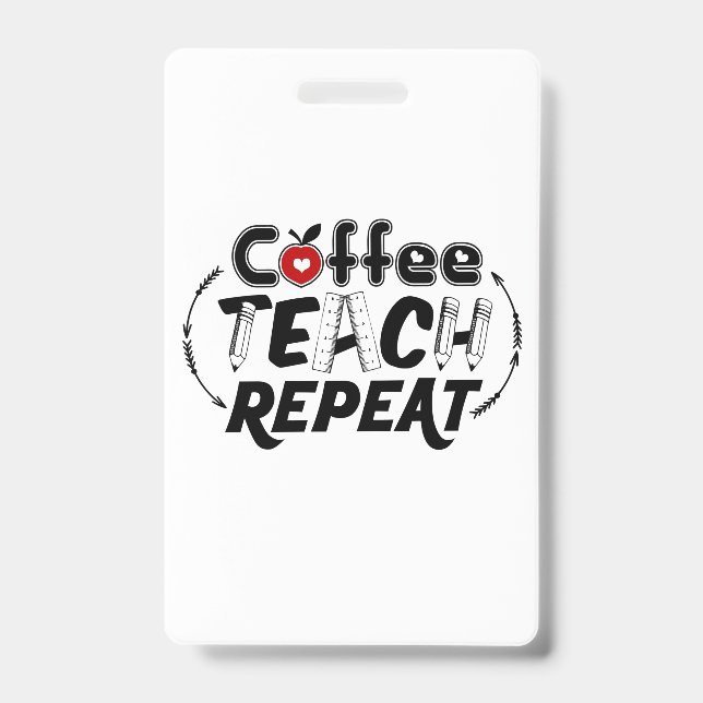 Teacher Art Coffee Teach Repeat ID Badge (Front)
