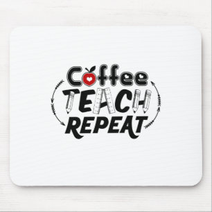 Teacher Art Coffee Teach Repeat Mouse Mat
