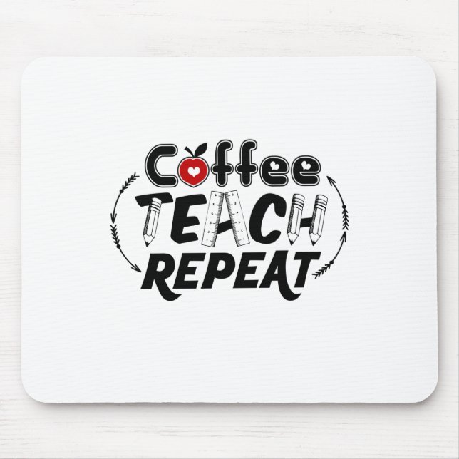 Teacher Art Coffee Teach Repeat Mouse Mat (Front)
