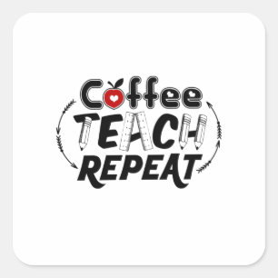 Teacher Art Coffee Teach Repeat Square Sticker