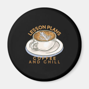 Teacher Art Lesson Plans Coffee And Chill Magnet