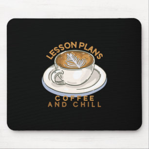 Teacher Art Lesson Plans Coffee And Chill Mouse Mat