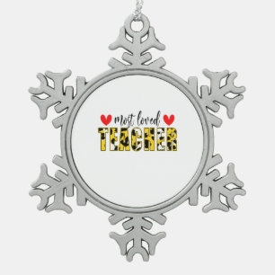 Teacher Art Most Loved Teacher Snowflake Pewter Christmas Ornament