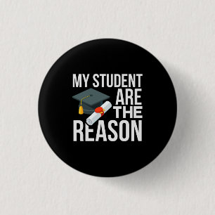 Teacher Art My Student Are The Reason 3 Cm Round Badge