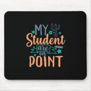 Teacher Art My Students Are On Point Mouse Mat