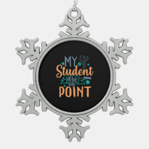 Teacher Art My Students Are On Point Snowflake Pewter Christmas Ornament