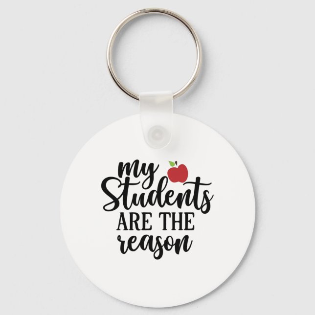 Teacher Art My Students Are The Reason Key Ring (Front)