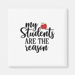 Teacher Art My Students Are The Reason Magnet