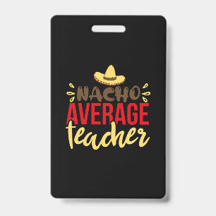 Teacher Art Nacho Average Teacher ID Badge