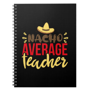 Teacher Art Nacho Average Teacher Notebook