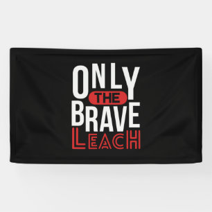 Teacher Art Only The Brave Teach Banner