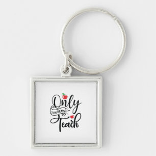 Teacher Art Only The Brave Teacher Key Ring