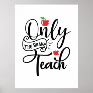 Teacher Art Only The Brave Teacher Poster