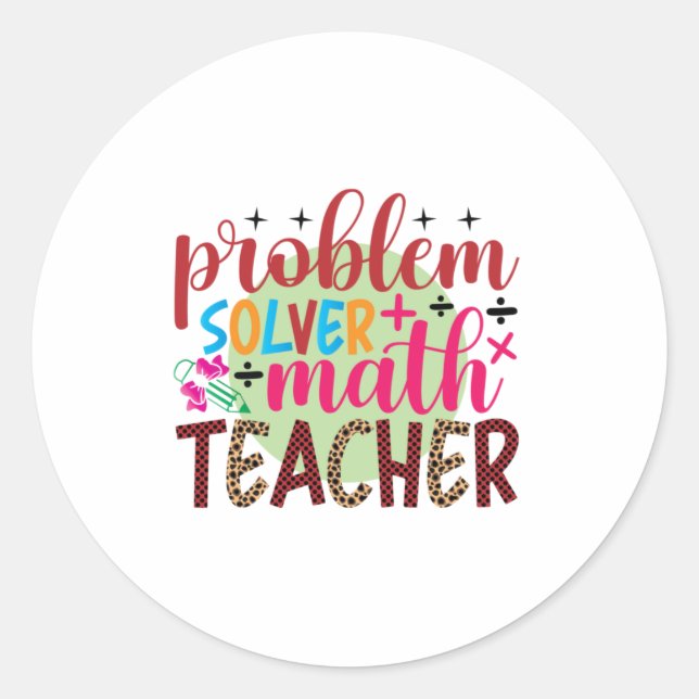 Teacher Art Problem Solver Math Teacher Classic Round Sticker (Front)