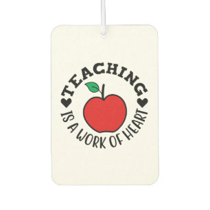 Teacher Art Teaching Is A Work Of Heart Car Air Freshener