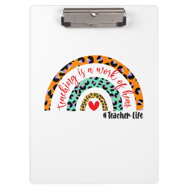 Teacher Art Teaching Is A Work Of Heart Clipboard (Front)