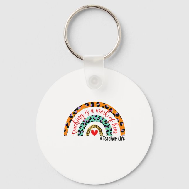 Teacher Art Teaching Is A Work Of Heart Key Ring (Front)