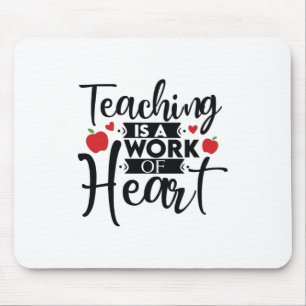 Teacher Art Teaching Is A Work Of Heart Mouse Mat