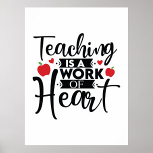 Teacher Art Teaching Is A Work Of Heart Poster