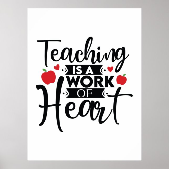 Teacher Art Teaching Is A Work Of Heart Poster (Front)