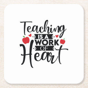Teacher Art Teaching Is A Work Of Heart Square Paper Coaster