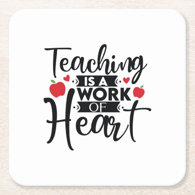 Teacher Art Teaching Is A Work Of Heart Square Paper Coaster (Front)