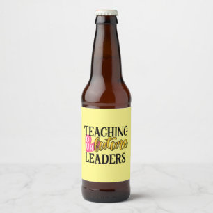 Teacher Art Teaching Our Future Leaders Beer Bottle Label