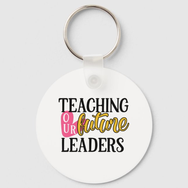 Teacher Art Teaching Our Future Leaders Key Ring (Front)