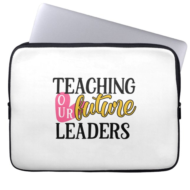 Teacher Art Teaching Our Future Leaders Laptop Sleeve (Front)