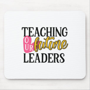 Teacher Art Teaching Our Future Leaders Mouse Mat