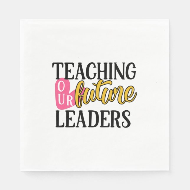 Teacher Art Teaching Our Future Leaders Napkin (Front)