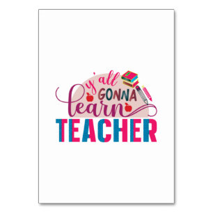 Teacher Art Yall Gonna Learn Teacher Table Number