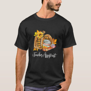 Teacher Assistant Pumpkin Latte Fall Autumn Thanks T-Shirt