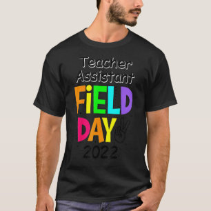 Teacher Assistant Squad Field Day First Last Day O T-Shirt