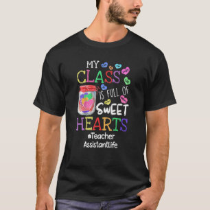 Teacher Assistant Valentines Day My Class Is Full  T-Shirt