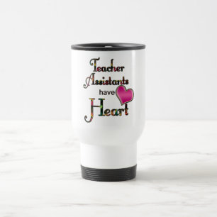 Teacher Assistants Have Heart Travel Mug
