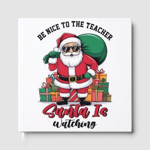 Teacher Be Nice To The Teacher Santa Is Watching Guest Book